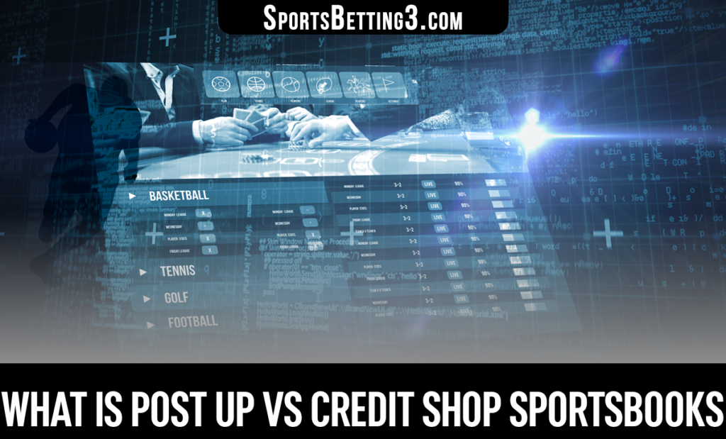 What is Post Up Vs Credit Shop Sportsbooks