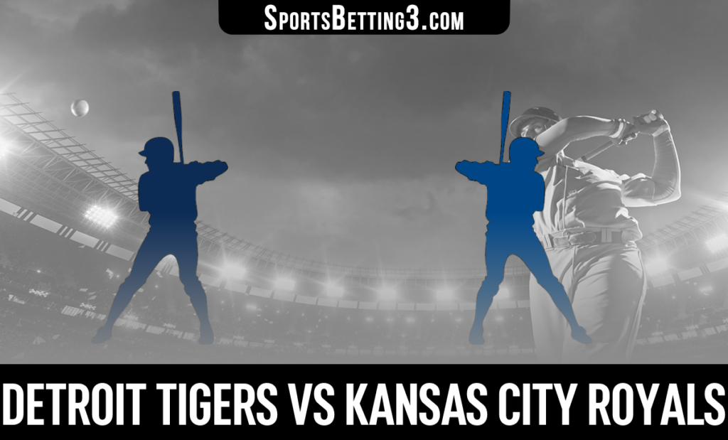 Detroit Tigers vs Kansas City Royals Betting Odds