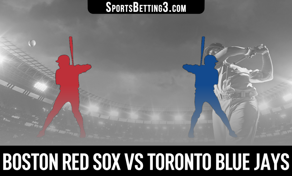 Boston Red Sox vs Toronto Blue Jays Betting Odds