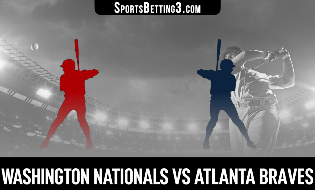 Washington Nationals vs Atlanta Braves Betting Odds