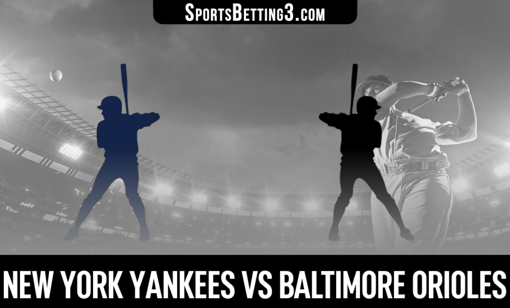 New York Yankees vs Baltimore Orioles Betting Odds