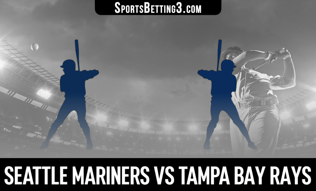 Seattle Mariners vs Tampa Bay Rays Betting Odds