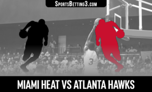 Miami Heat vs Atlanta Hawks Betting Odds