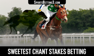 2022 Sweetest Chant Stakes Betting