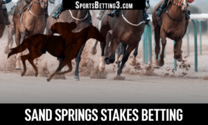 2022 Sand Springs Stakes Betting