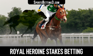 2022 Royal Heroine Stakes Betting
