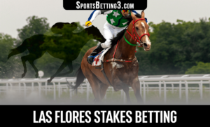 2022 Las Flores Stakes Betting