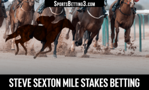 2022 Steve Sexton Mile Stakes Betting