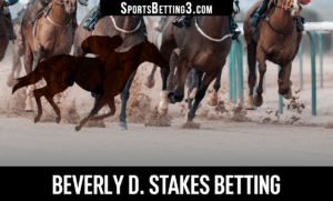 2022 Beverly D. Stakes Betting