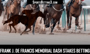 2022 Frank J. De Francis Memorial Dash Stakes Betting