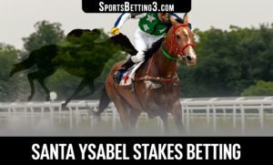 2022 Santa Ysabel Stakes Betting
