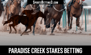 2022 Paradise Creek Stakes Betting