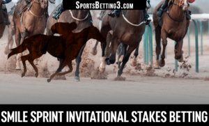 2022 Smile Sprint Invitational Stakes Betting