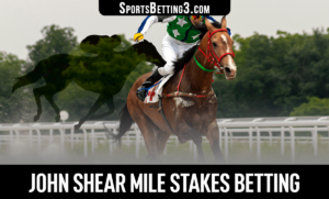 2022 John Shear Mile Stakes Betting