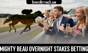 2022 Mighty Beau Overnight Stakes Betting