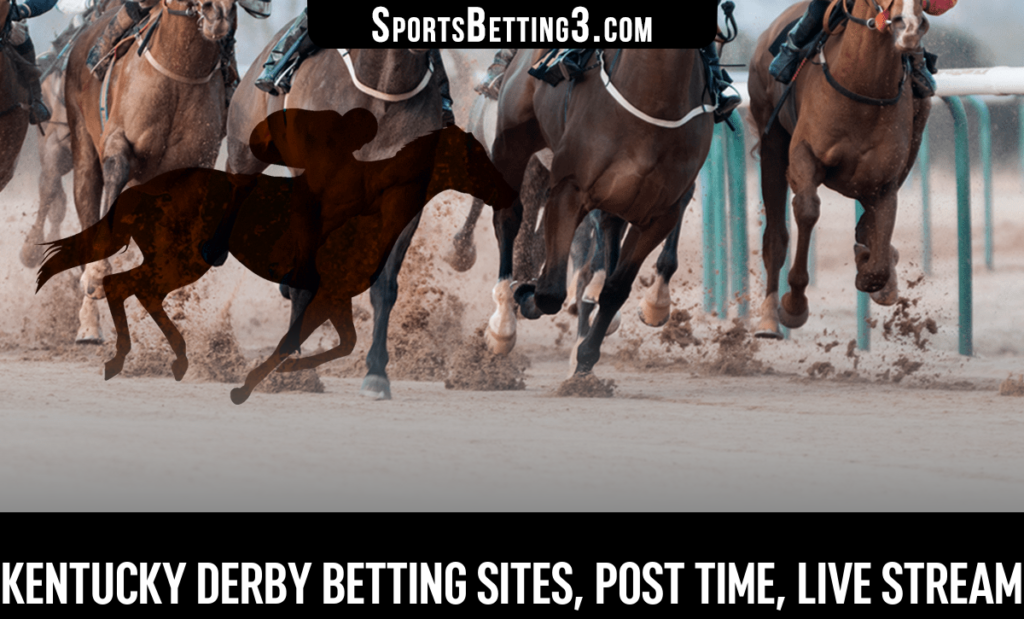 Kentucky Derby Betting Sites, Post time, Live Stream