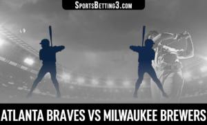 Atlanta Braves vs Milwaukee Brewers Betting Odds