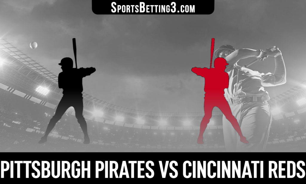Pittsburgh Pirates vs Cincinnati Reds Betting Odds