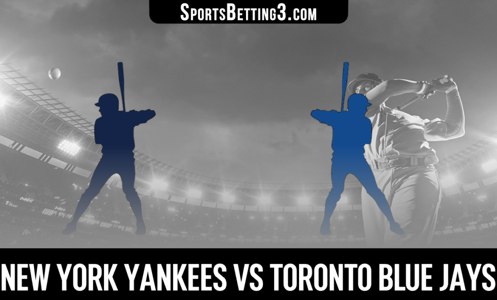 New York Yankees vs Toronto Blue Jays Betting Odds