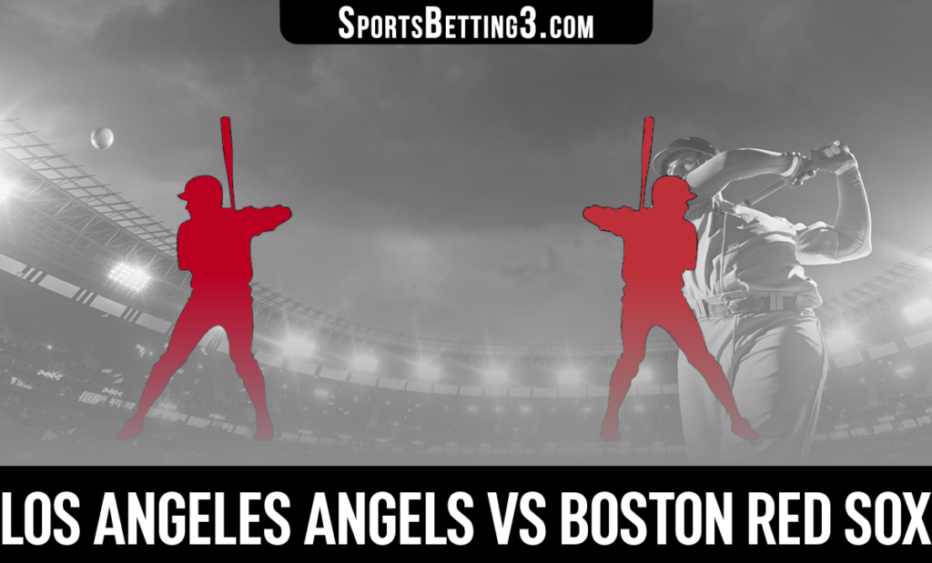 Los Angeles Angels vs Boston Red Sox Betting Odds