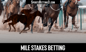 2022 Mile Stakes Betting