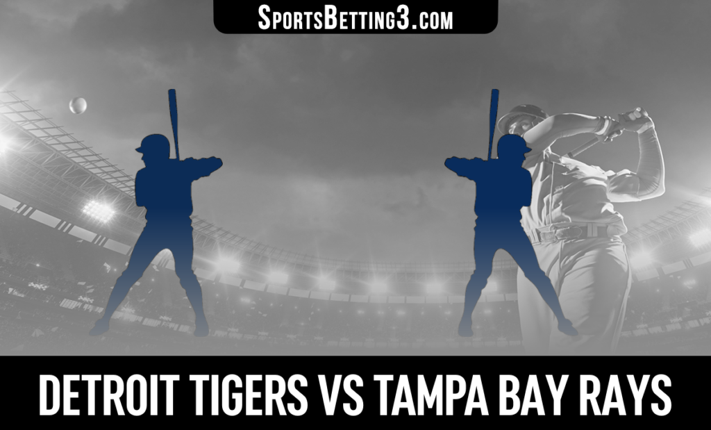 Detroit Tigers vs Tampa Bay Rays Betting Odds
