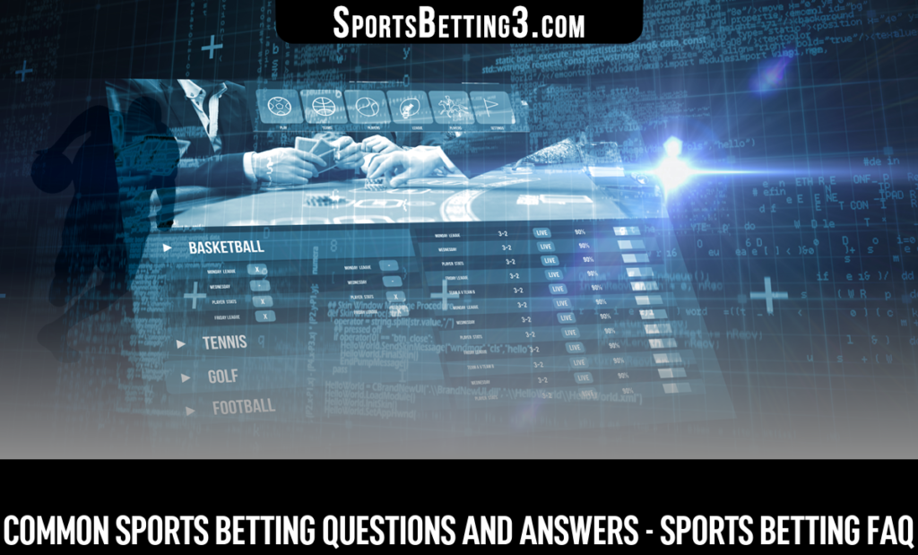 Common Sports Betting Questions and Answers - Sports Betting FAQ