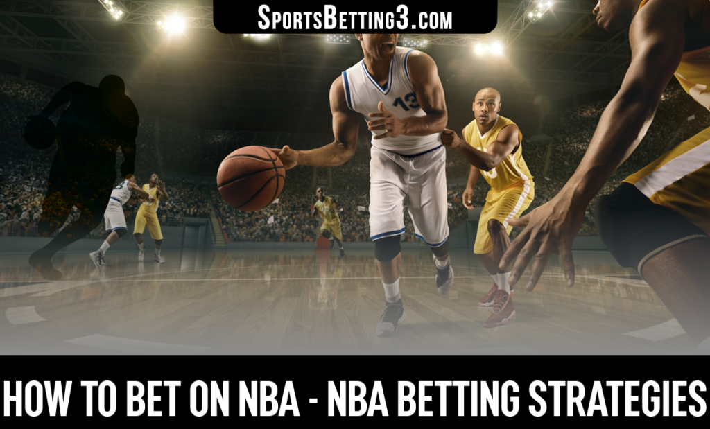 How to Bet on NBA - NBA Betting Strategies