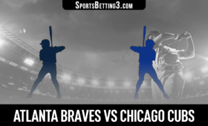 Atlanta Braves vs Chicago Cubs Betting Odds