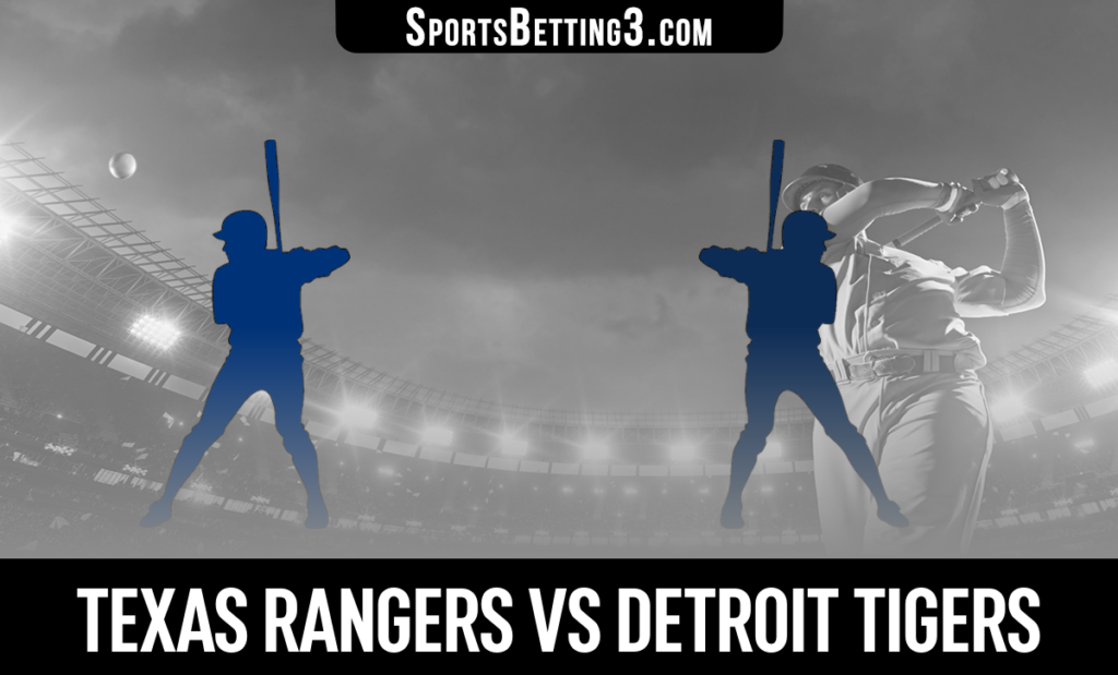 Texas Rangers vs Detroit Tigers Betting Odds