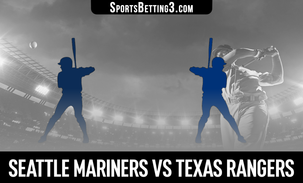 Seattle Mariners vs Texas Rangers Betting Odds