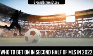 Who to bet on in second half of MLS in 2022
