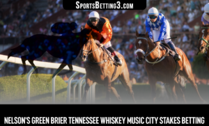 2022 Nelson's Green Brier Tennessee Whiskey Music City Stakes Betting