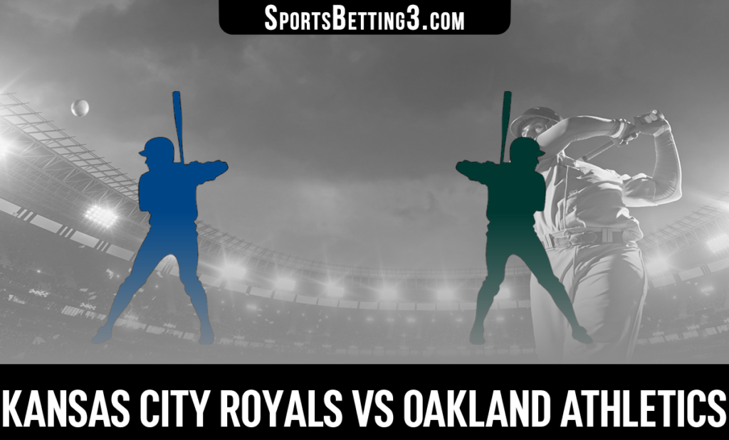 Kansas City Royals vs Oakland Athletics Betting Odds