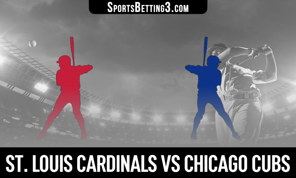 St. Louis Cardinals vs Chicago Cubs Betting Odds