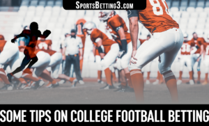 Some Tips on College Football Betting