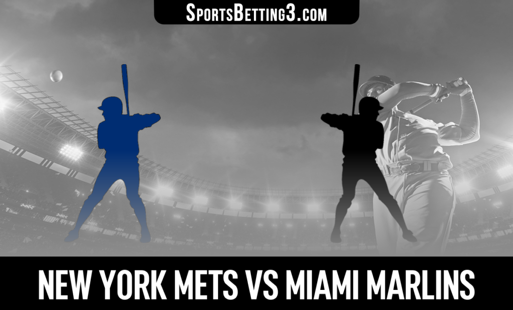 New York Mets vs Miami Marlins Betting Odds