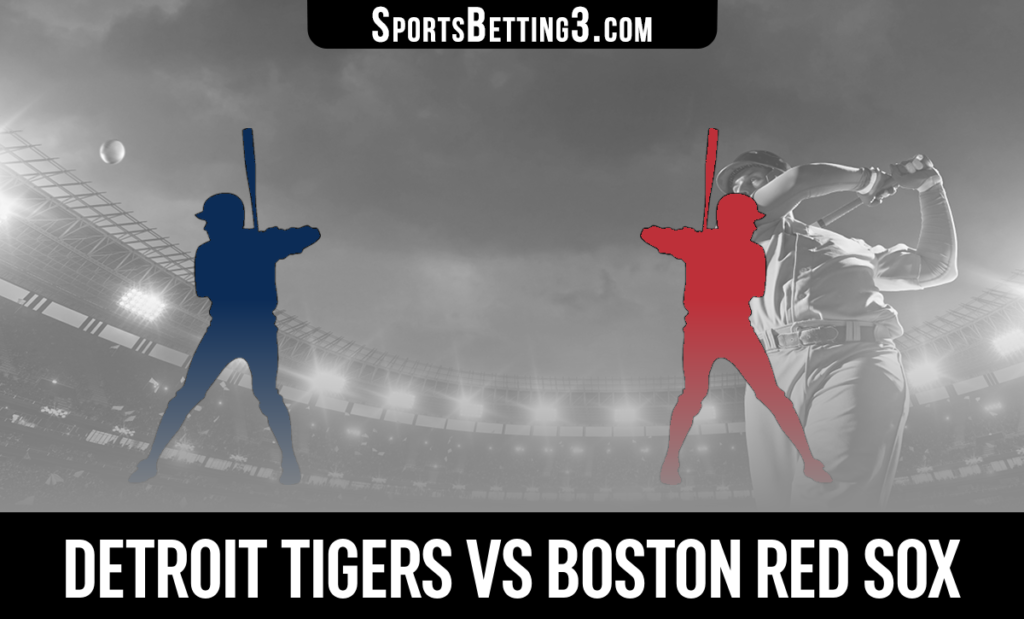 Detroit Tigers vs Boston Red Sox Betting Odds