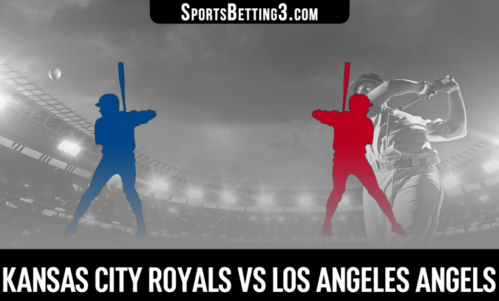 Kansas City Royals vs Los Angeles Angels Betting Odds