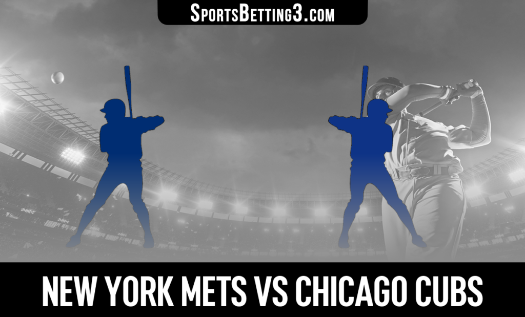 New York Mets vs Chicago Cubs Betting Odds