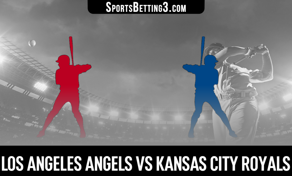 Los Angeles Angels vs Kansas City Royals Betting Odds