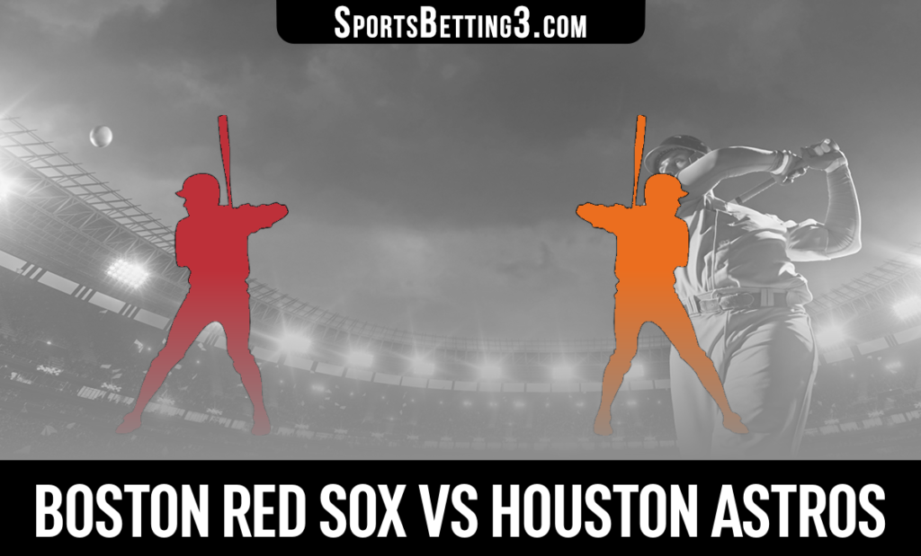 Boston Red Sox vs Houston Astros Betting Odds