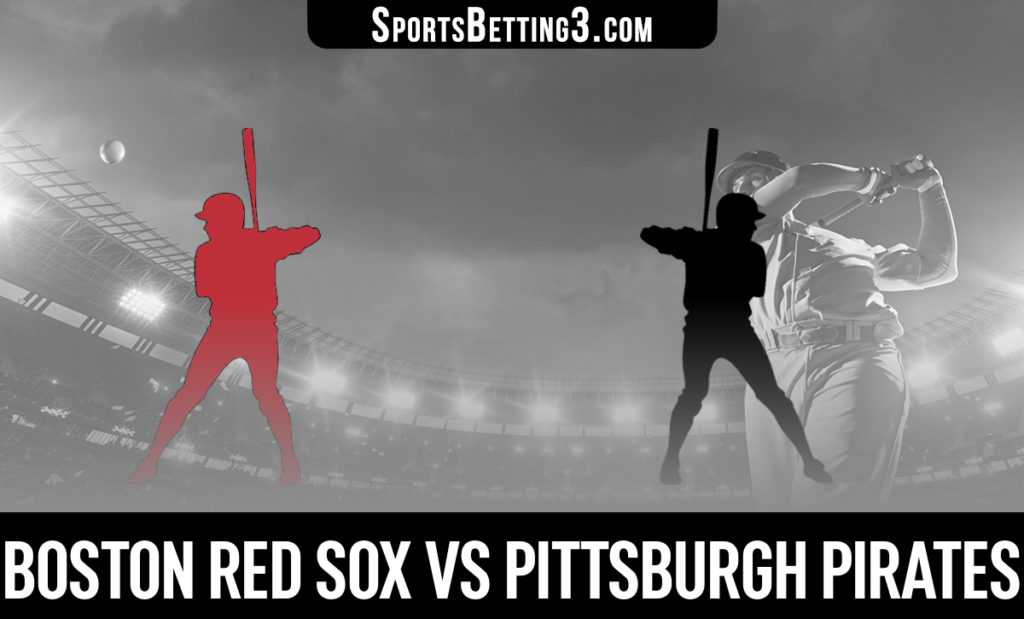 Boston Red Sox vs Pittsburgh Pirates Betting Odds