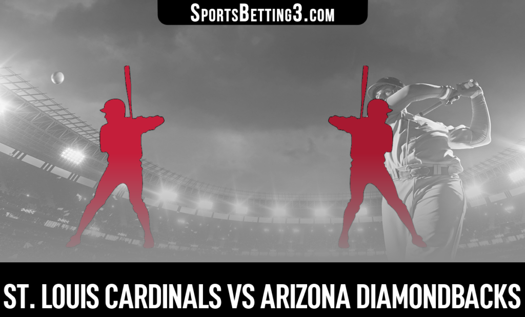 St. Louis Cardinals vs Arizona Diamondbacks Betting Odds