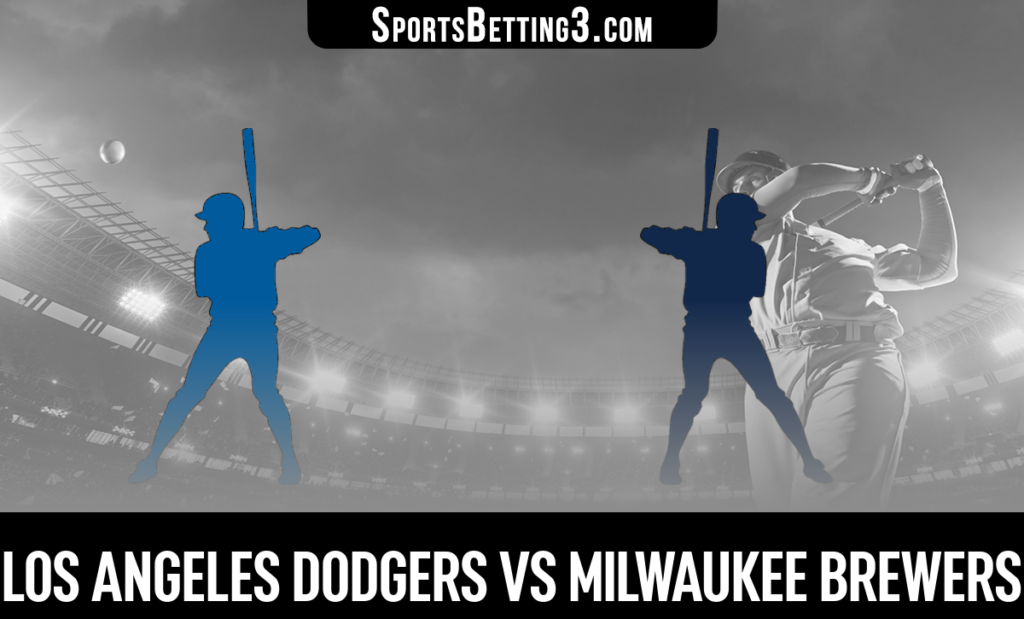 Los Angeles Dodgers vs Milwaukee Brewers Betting Odds