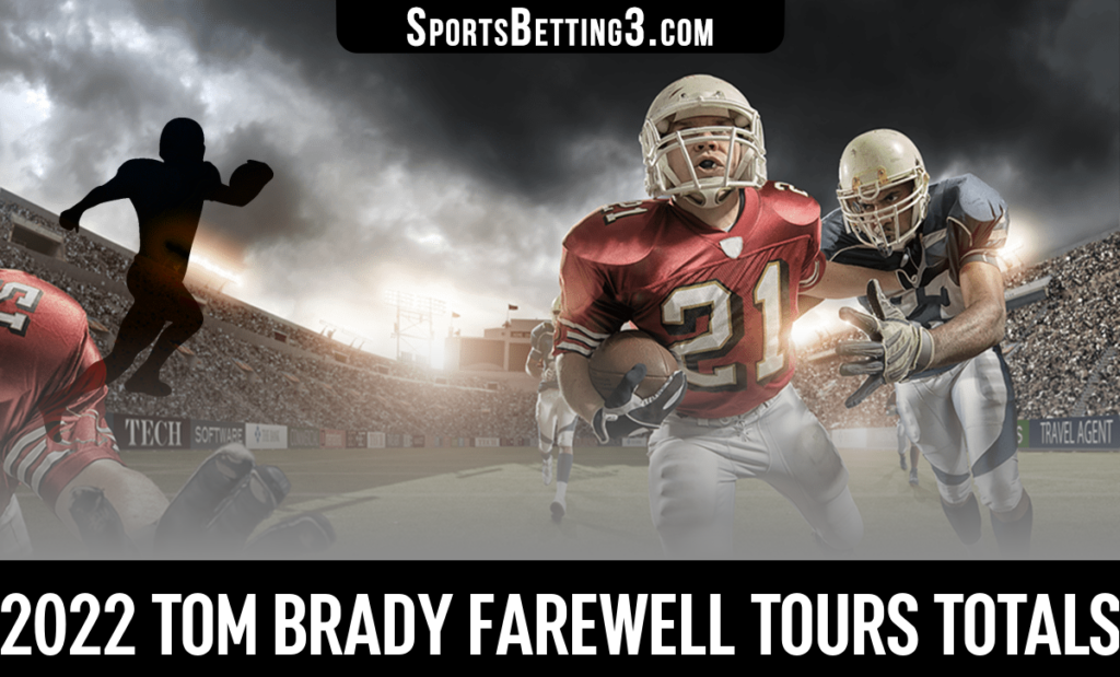 2022 Tom Brady Farewell Tours Totals