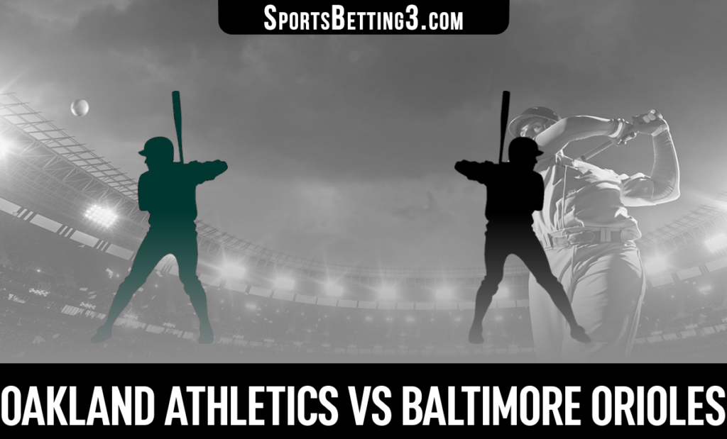 Oakland Athletics vs Baltimore Orioles Betting Odds