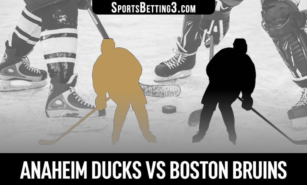 Anaheim Ducks vs Boston Bruins Betting Odds