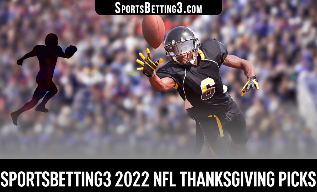 Sportsbetting3 2022 NFL Thanksgiving picks