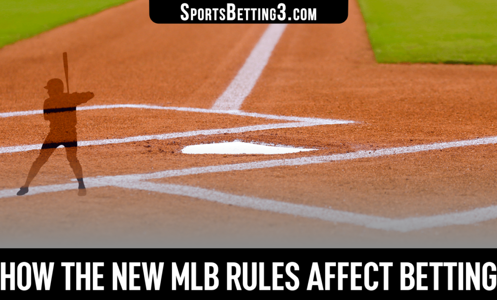 How the new MLB rules affect betting